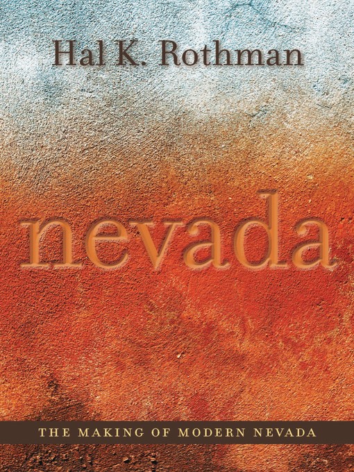 Title details for The Making of Modern Nevada by Hal Rothman - Available